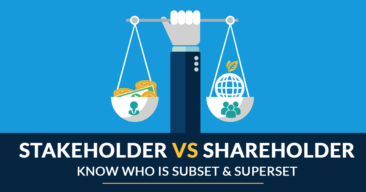 Shareholder vs Stakeholder: Know who is Subset & Superset