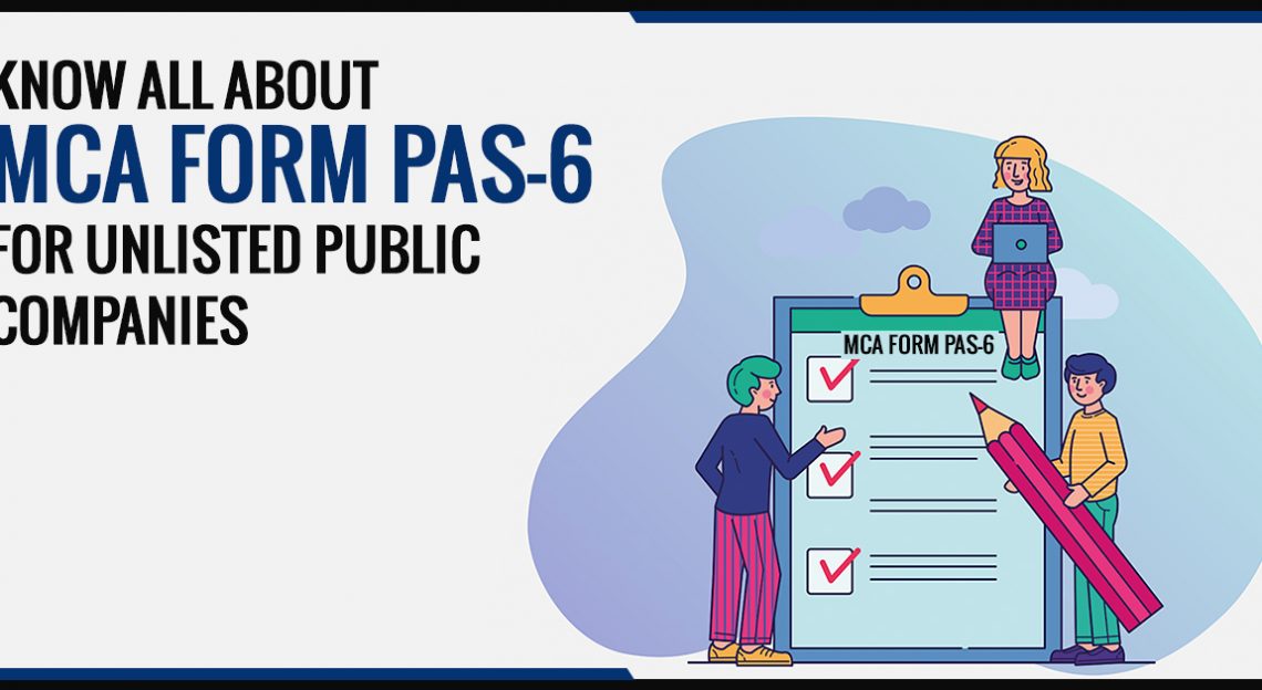 Know All About MCA Form PAS-6 For Unlisted Public Companies