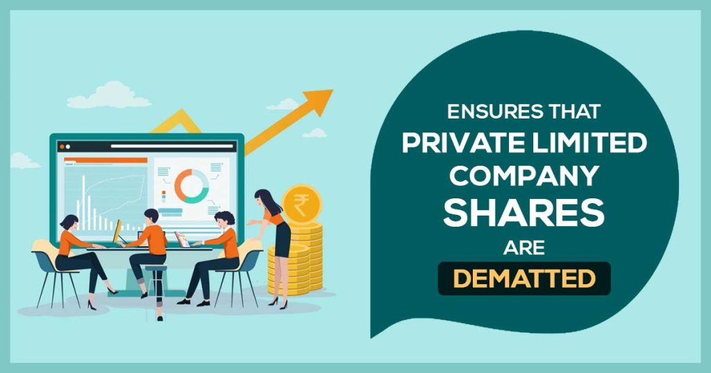 Ensures That Private Limited Company Shares are Dematted