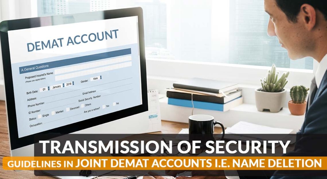 Transmission of Security Guidelines in Joint Demat Accounts. Name Deletion